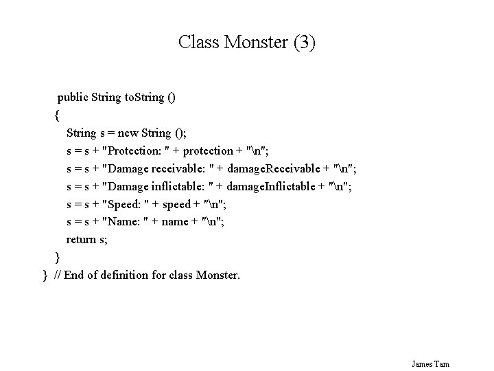 Class Monster (3) public String to. String () { String s = new String