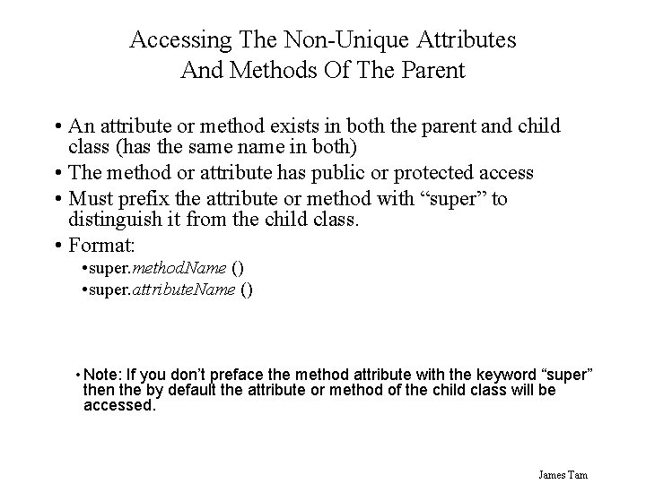 Accessing The Non-Unique Attributes And Methods Of The Parent • An attribute or method