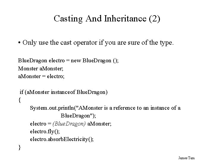 Casting And Inheritance (2) • Only use the cast operator if you are sure