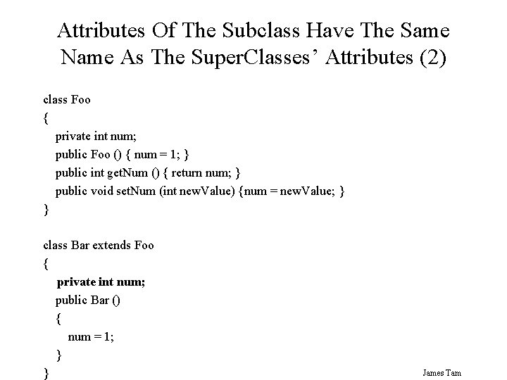 Attributes Of The Subclass Have The Same Name As The Super. Classes’ Attributes (2)