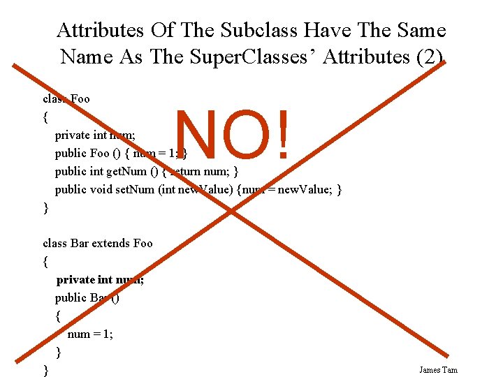Attributes Of The Subclass Have The Same Name As The Super. Classes’ Attributes (2)