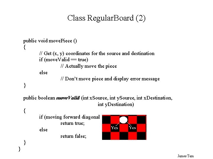 Class Regular. Board (2) public void move. Piece () { // Get (x, y)