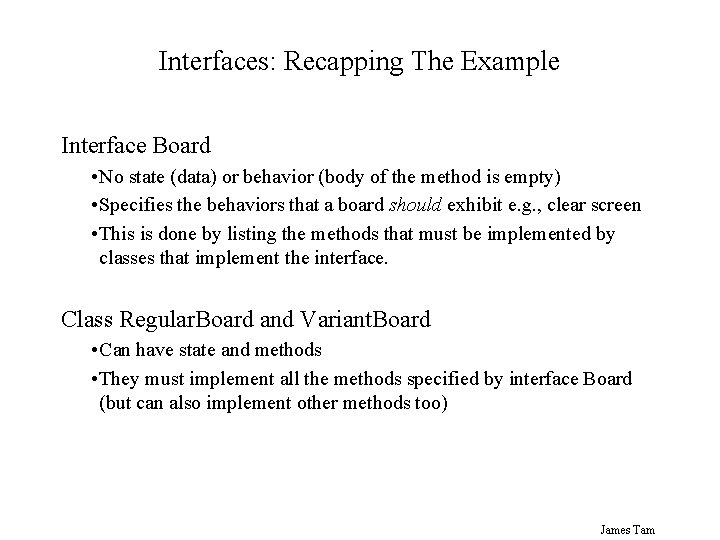 Interfaces: Recapping The Example Interface Board • No state (data) or behavior (body of