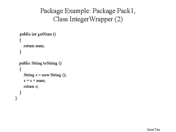 Package Example: Package Pack 1, Class Integer. Wrapper (2) public int get. Num ()