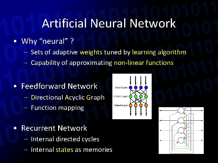 Artificial Neural Network • Why “neural” ? – Sets of adaptive weights tuned by