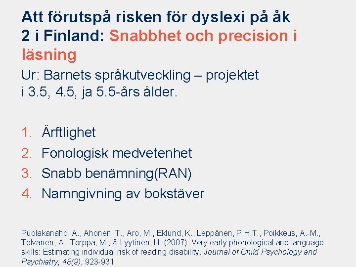 Att förutspå risken för dyslexi på åk 2 i Finland: Snabbhet och precision i