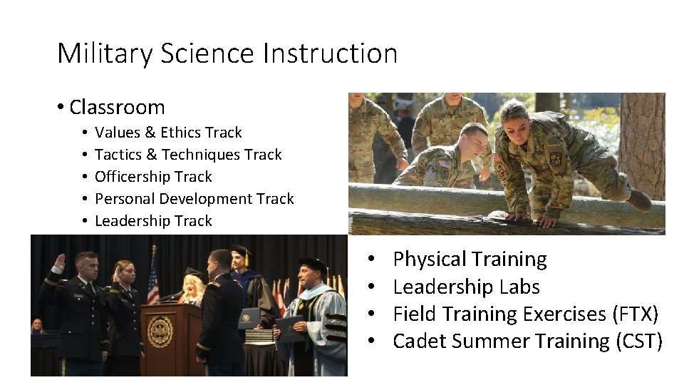 Military Science Instruction • Classroom • • • Values & Ethics Track Tactics &