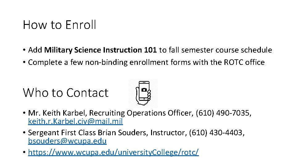 How to Enroll • Add Military Science Instruction 101 to fall semester course schedule