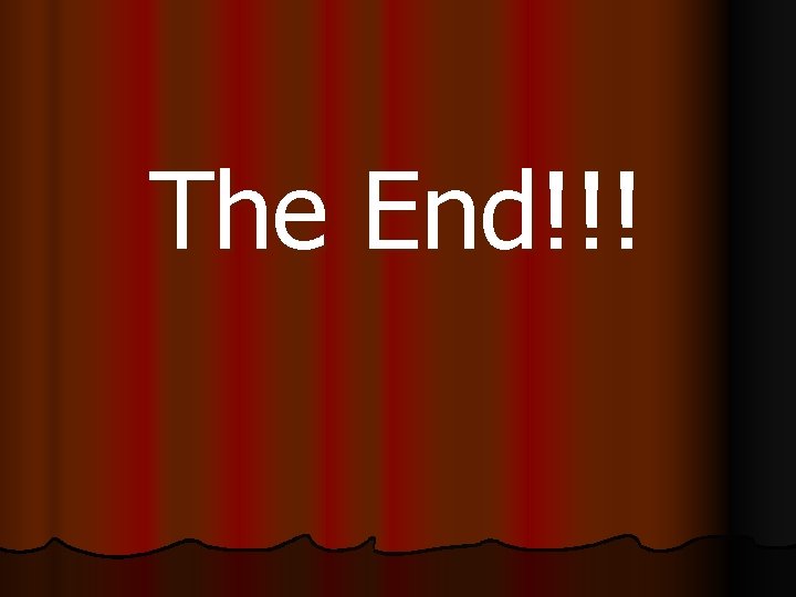 The End!!! 