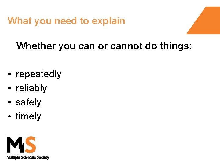 What you need to explain Whether you can or cannot do things: • •