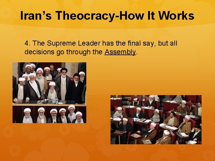 Iran’s Theocracy-How It Works 4. The Supreme Leader has the final say, but all