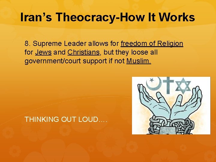 Iran’s Theocracy-How It Works 8. Supreme Leader allows for freedom of Religion for Jews