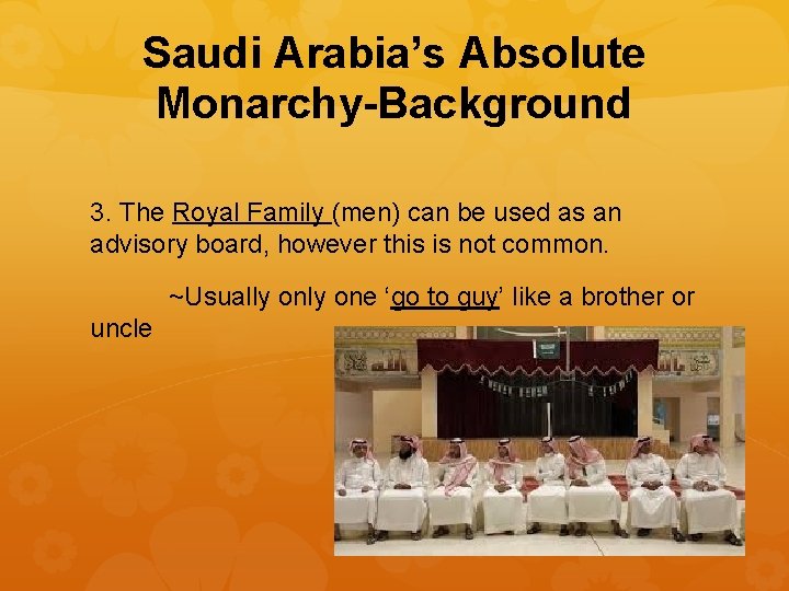 Saudi Arabia’s Absolute Monarchy-Background 3. The Royal Family (men) can be used as an