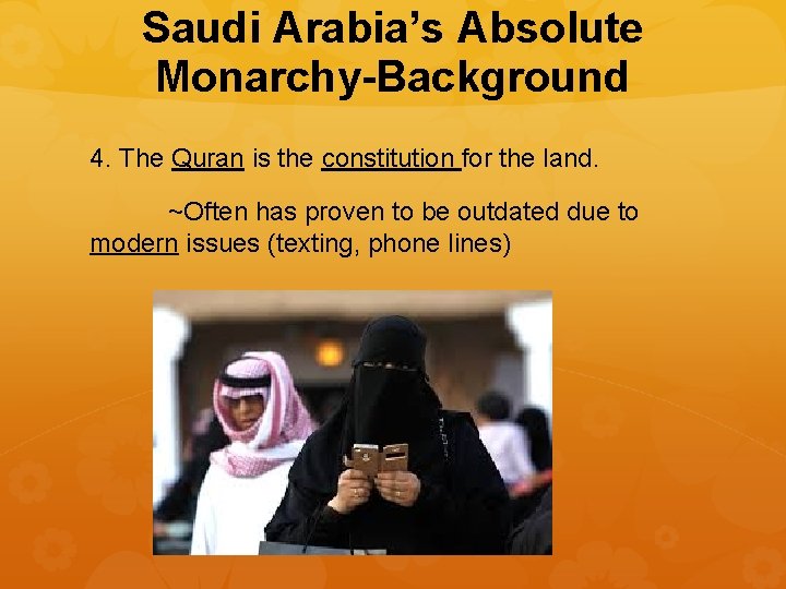Saudi Arabia’s Absolute Monarchy-Background 4. The Quran is the constitution for the land. ~Often