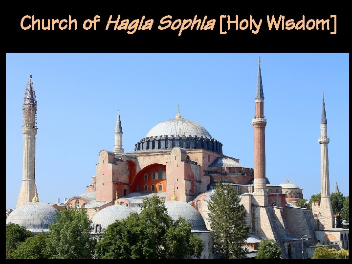 Church of Hagia Sophia [Holy Wisdom] 