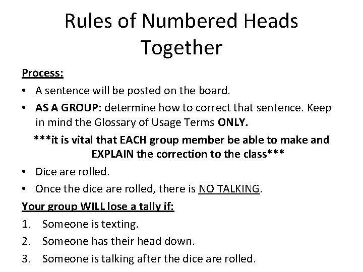 Rules of Numbered Heads Together Process: • A sentence will be posted on the