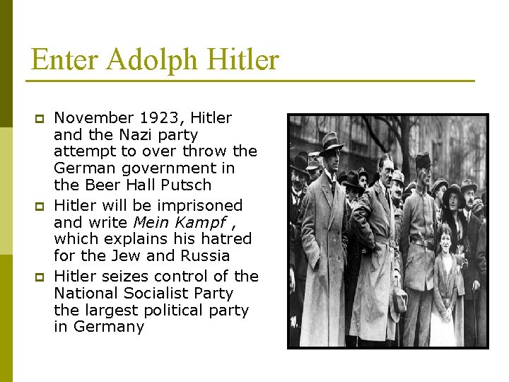 Enter Adolph Hitler p p p November 1923, Hitler and the Nazi party attempt