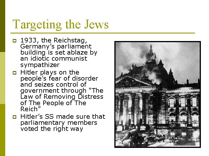 Targeting the Jews p p p 1933, the Reichstag, Germany’s parliament building is set