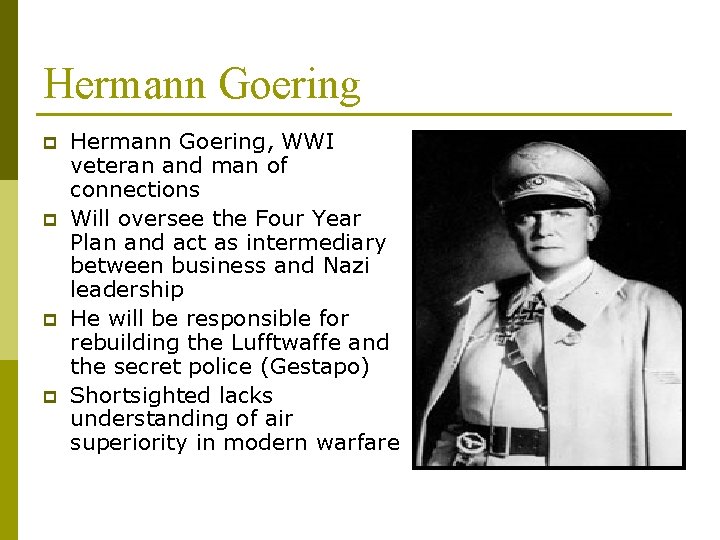 Hermann Goering p p Hermann Goering, WWI veteran and man of connections Will oversee