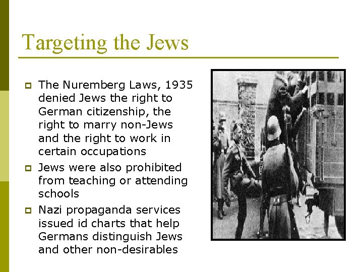 Targeting the Jews p p p The Nuremberg Laws, 1935 denied Jews the right