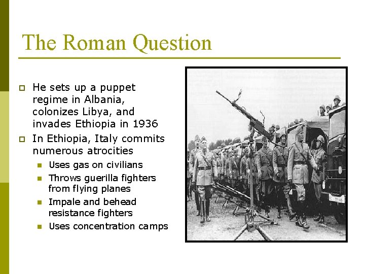 The Roman Question p p He sets up a puppet regime in Albania, colonizes