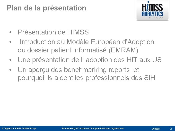Plan de la présentation • Présentation de HIMSS • Introduction au Modèle Européen d’Adoption