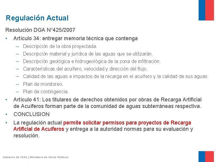 Regulación Actual Resolución DGA N° 425/2007 • Artículo 34: entregar memoria técnica que contenga