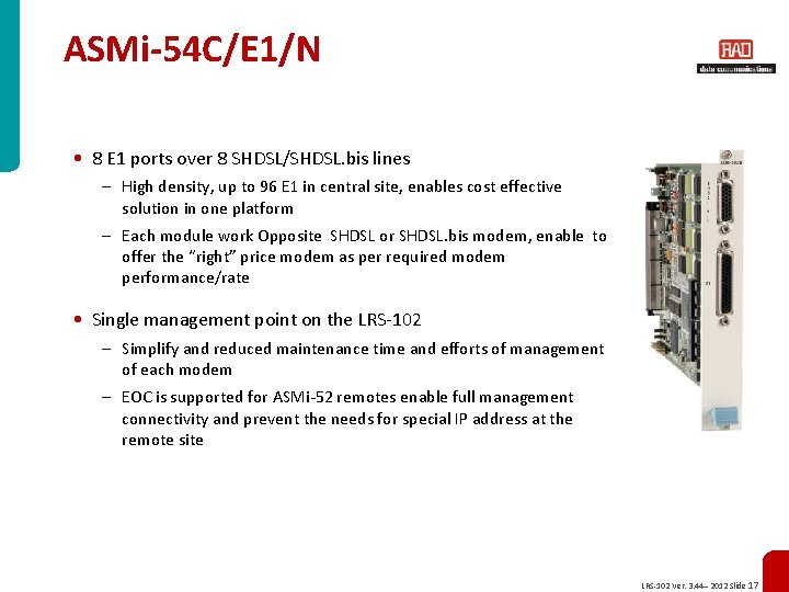 ASMi-54 C/E 1/N • 8 E 1 ports over 8 SHDSL/SHDSL. bis lines –