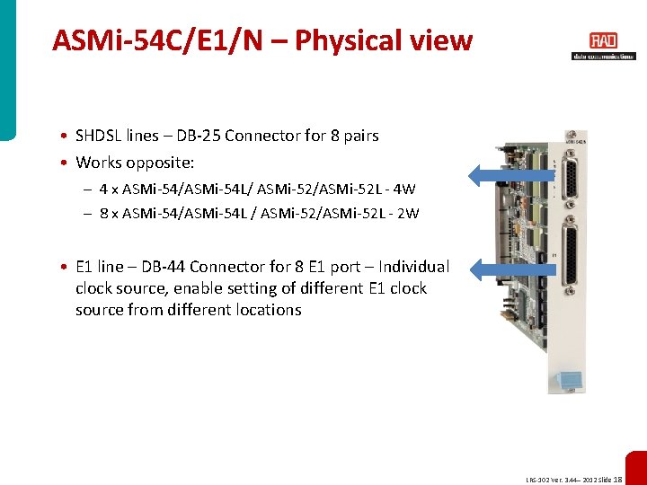 ASMi-54 C/E 1/N – Physical view • SHDSL lines – DB-25 Connector for 8