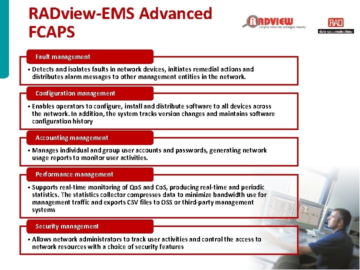 RADview-EMS Advanced FCAPS Fault management • Detects and isolates faults in network devices, initiates