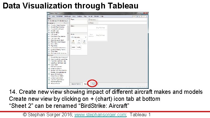 Data Visualization through Tableau 14. Create new view showing impact of different aircraft makes