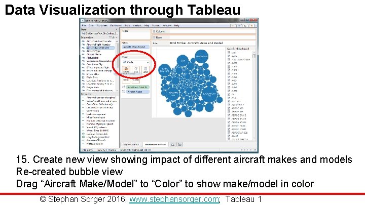 Data Visualization through Tableau 15. Create new view showing impact of different aircraft makes