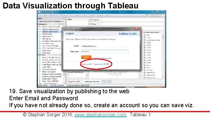 Data Visualization through Tableau 19. Save visualization by publishing to the web Enter Email