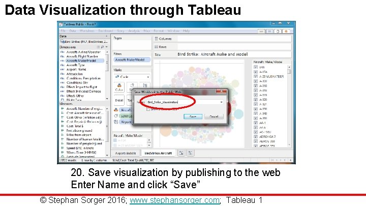 Data Visualization through Tableau 20. Save visualization by publishing to the web Enter Name