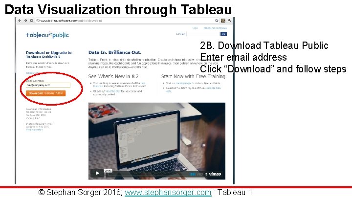 Data Visualization through Tableau 2 B. Download Tableau Public Enter email address Click “Download”