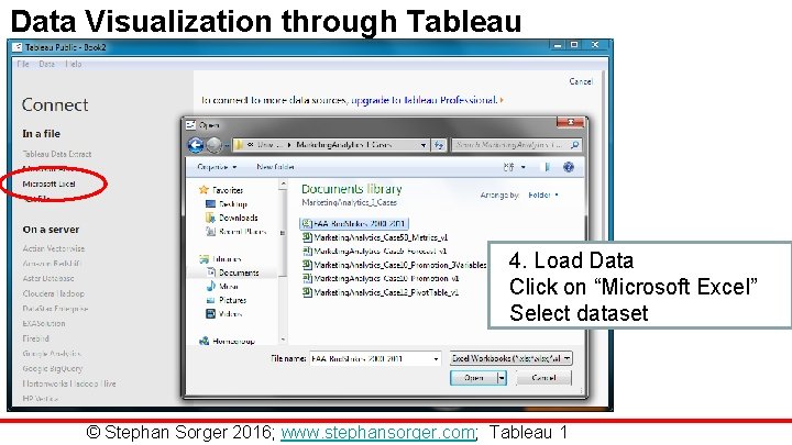 Data Visualization through Tableau 4. Load Data Click on “Microsoft Excel” Select dataset ©