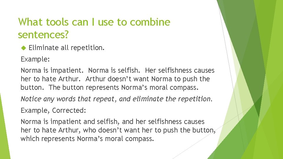 What tools can I use to combine sentences? Eliminate all repetition. Example: Norma is