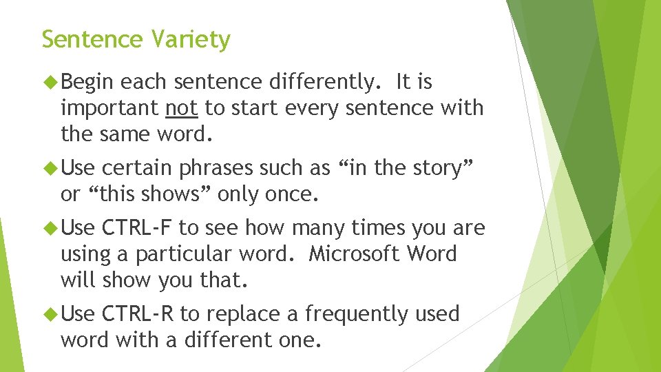 Sentence Variety Begin each sentence differently. It is important not to start every sentence