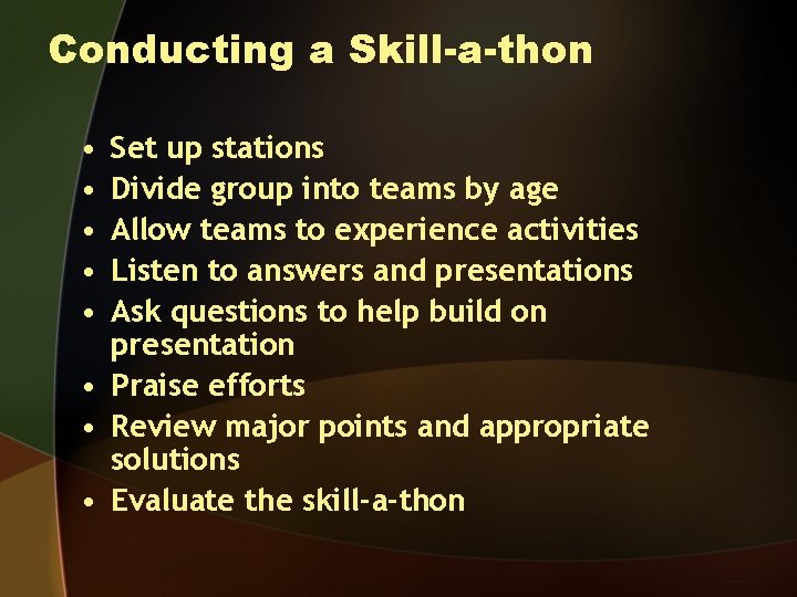 Conducting a Skill-a-thon • • • Set up stations Divide group into teams by