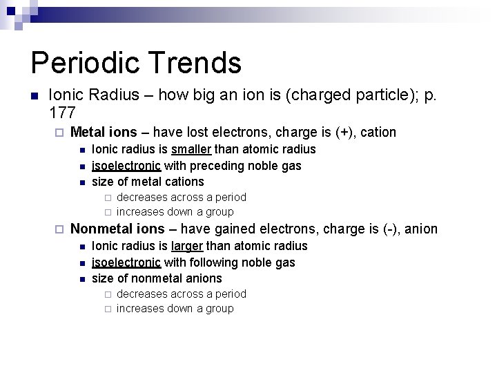 Periodic Trends n Ionic Radius – how big an ion is (charged particle); p.