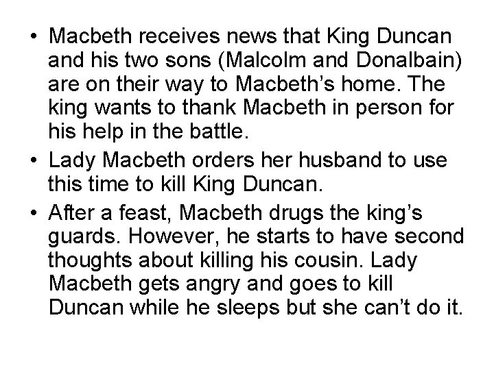  • Macbeth receives news that King Duncan and his two sons (Malcolm and