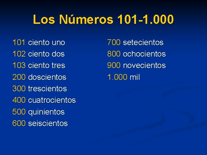 Los Números 101 -1. 000 101 ciento uno 102 ciento dos 103 ciento tres