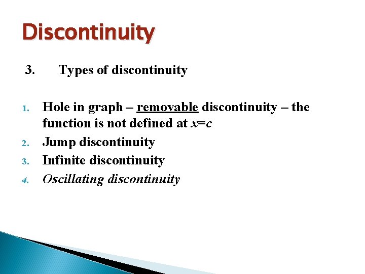 Discontinuity 3. 1. 2. 3. 4. Types of discontinuity Hole in graph – removable