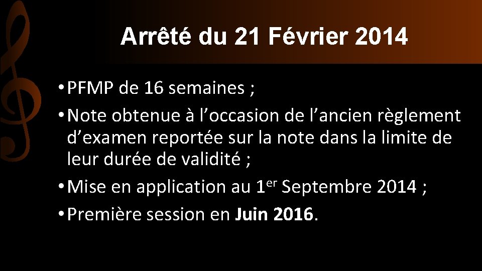 Arrêté du 21 Février 2014 • PFMP de 16 semaines ; • Note obtenue