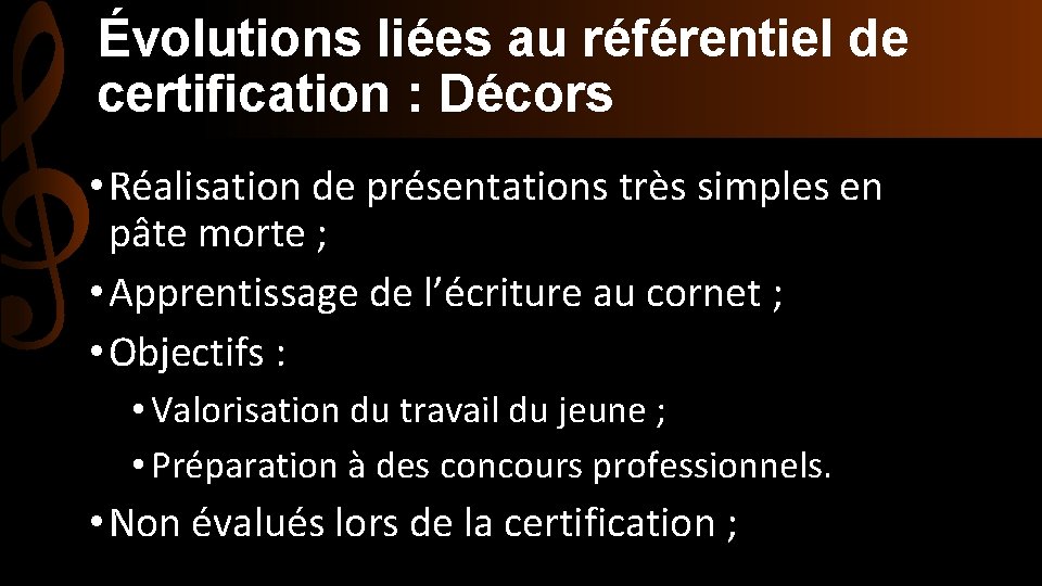 Évolutions liées au référentiel de certification : Décors • Réalisation de présentations très simples