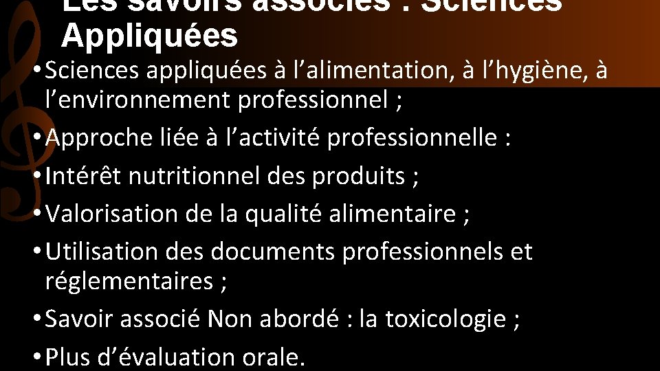 Les savoirs associés : Sciences Appliquées • Sciences appliquées à l’alimentation, à l’hygiène, à