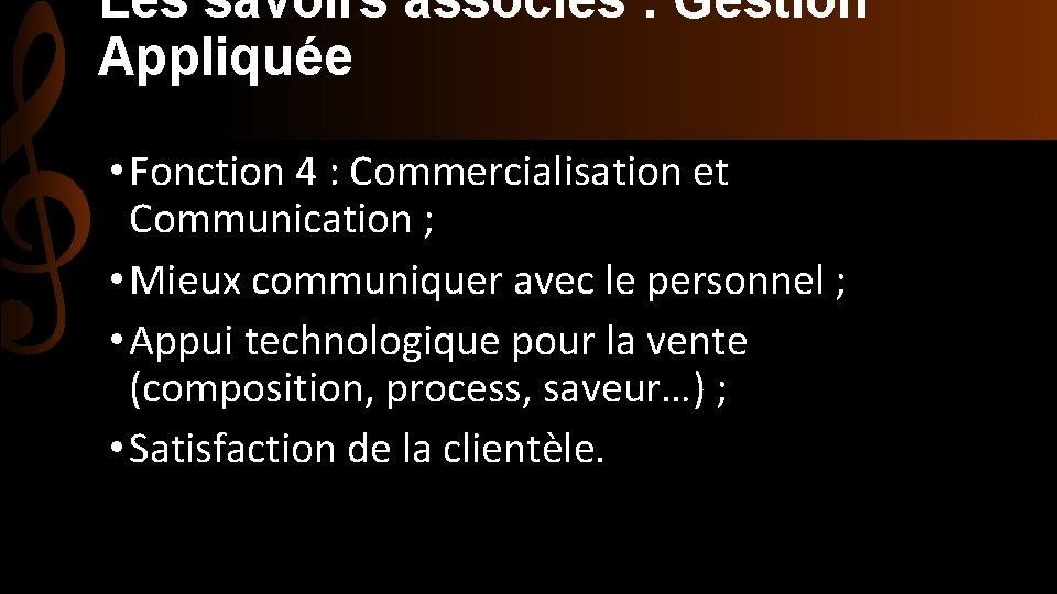 Les savoirs associés : Gestion Appliquée • Fonction 4 : Commercialisation et Communication ;