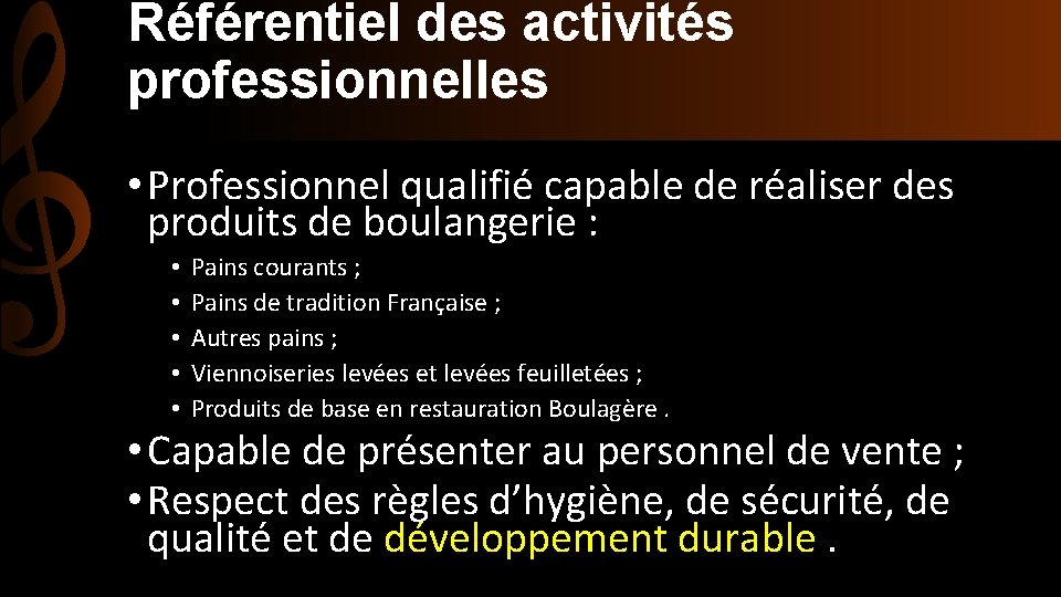 Référentiel des activités professionnelles • Professionnel qualifié capable de réaliser des produits de boulangerie