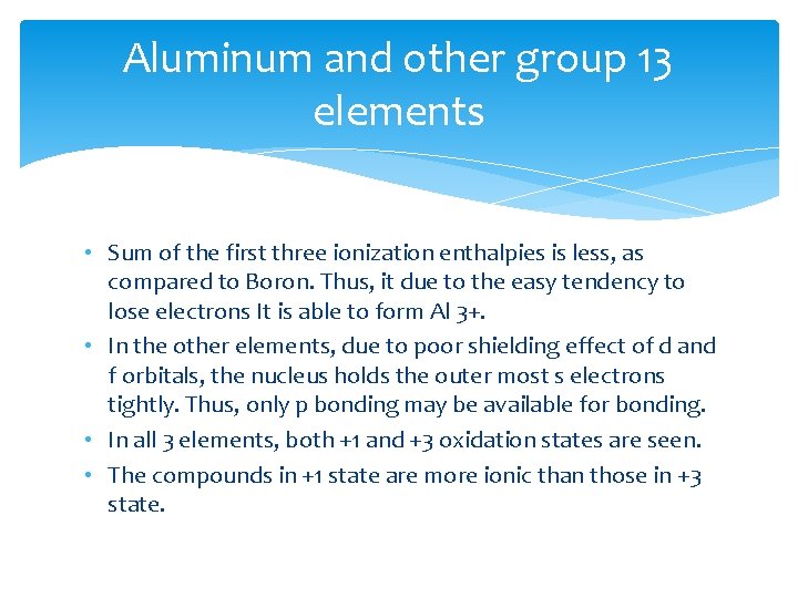 Aluminum and other group 13 elements • Sum of the first three ionization enthalpies