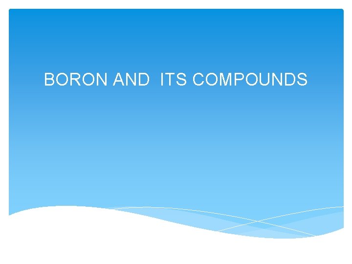 BORON AND ITS COMPOUNDS 